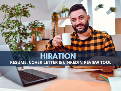 Person sitting at a desk with a laptop and holding a cup of coffee with the title: Hiration - Resume, Cover Letter, and LinkedIn Review Tool