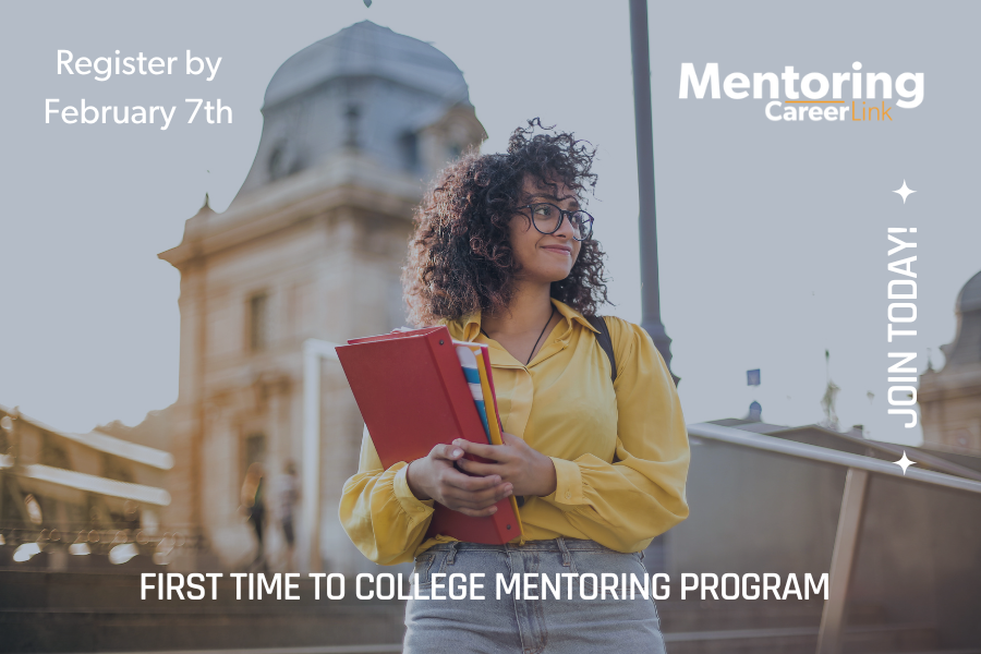 First Time to College Mentoring Program - Register by February 7th